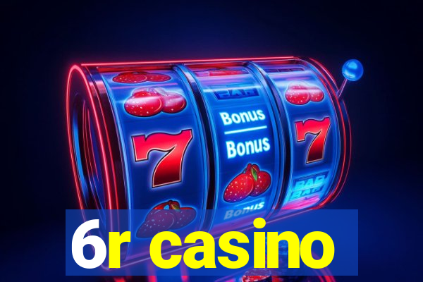 6r casino